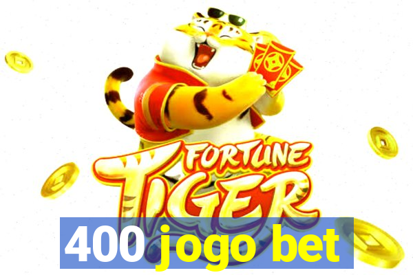 400 jogo bet